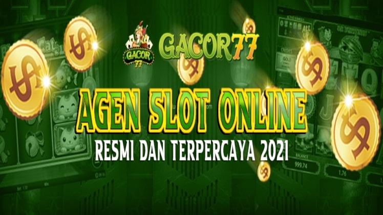 Gacor77 Slot online agent